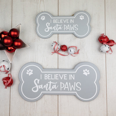 I Believe in Santa Paws Wooden Sign